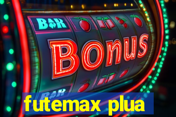 futemax plua